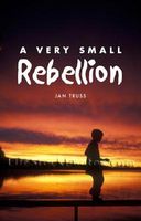 Cover of A Very Small Rebellion by Jan Truss