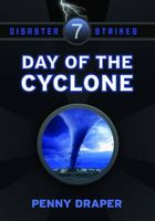 Day of the Cyclone: Disaster Strikes, Book 7