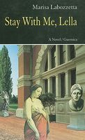 Cover of Stay with Me, Lella by Marisa Labozzetta