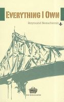 Cover of Everything I Own by Raymond Beauchemin