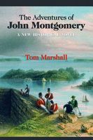 Cover of The Adventures of John Montgomery and the Story of Canada by Tom Marshall