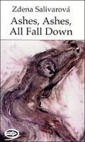 Cover of Ashes, Ashes, All Fall Down by Zdena Salivarova