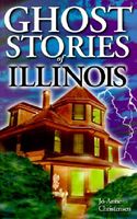 Cover of Ghost Stories of Illinois by Jo-Anne Christensen