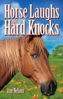 Cover of Horse Laughs and Hard Knocks by Jim Nelson