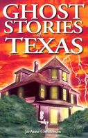Cover of Ghosts Stories of Texas by Jo-Anne Christensen