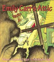 Cover of Emily Carr's Attic by Diane Leger