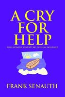 Cover of A Cry for Help: The Fantastic Adventures of Elian Gonzalez by Frank Senauth