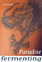 Cover of Paradise Fermenting by Gerd Balke