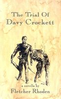 Cover of The Trial of Davy Crockett by Fletcher Rhoden