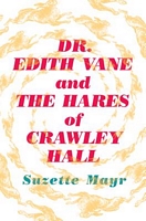 Dr. Edith Vane and the Hares of Crawley Hall