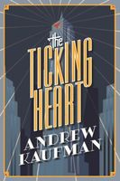 Cover of The Ticking Heart by Andrew Kaufman