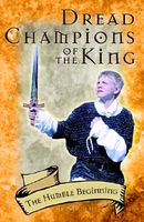 Cover of Dread Champions of the King: The Humble Beginning by Frostie Hall
