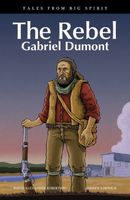 The Rebel: Gabriel Dumont