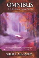 Cover of Omnibus - a Collection of Fantasy Stories by Sheri L. McGathy