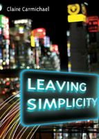 Cover of Leaving Simplicty by Claire Carmichael