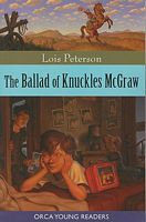 Cover of The Ballad of Knuckles McGraw by Lois Peterson