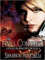 Cover of The Final Conquest by Shannon Rouchelle