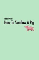 How to Swallow a Pig