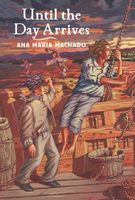 Cover of Until the Day Arrives by Ana Maria MacHado
