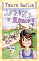 Cover of Make Me a Memory by Tamra Norton