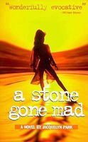 Cover of A Stone Gone Mad by Jacquelyn Holt Park