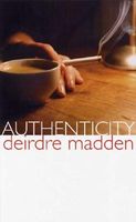 Cover of Authenticity by Deirdre Madden
