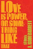 Love Is Power, or Something Like That