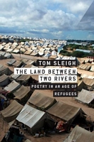 Cover of The Land between Two Rivers by Tom Sleigh