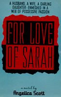 Cover of For Love of Sarah by Angelica Scott