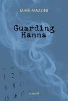 Cover of Guarding Hanna by Miha Mazzini