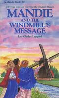 Mandie and the Windmill's Message