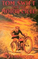 Tom Swift And His Motor-Cycle, Or, Fun And Adventures On The Road