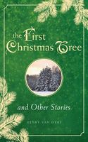 The First Christmas Tree and Other Stories