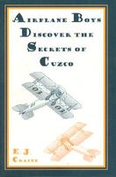 Airplane Boys Discover the Secrets of Cuzco