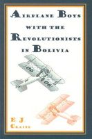 Airplane Boys with the Revolutionists in Bolivia