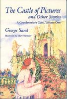 The Castle of Pictures: A Grandmother's Tales, Volume One