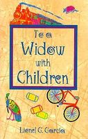 Cover of To a Widow with Children by Lionel G. Garcia