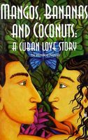 Mangos, Bananas, and Coconuts: A Cuban Love Story