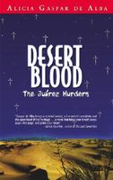 Cover of Desert Blood by Alicia Gaspar de Alba