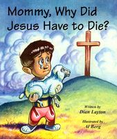 Mommy, Why Did Jesus Have to Die?