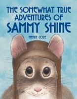 The Somewhat True Adventures of Sammy Shine