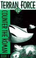 Cover of Terran Force Twelve Counter the Koman by Robert Ekblaw