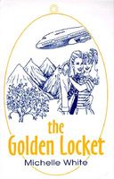 Cover of The Golden Locket by Michelle White