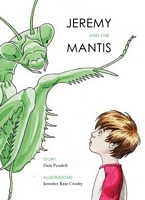 Cover of Jeremy and the Mantis by Dale Pendell