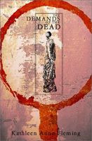 Cover of The Demands of the Dead by Kathleen Anne Fleming