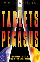 Cover of The Tablets of Pegasus by A.R. Barnes Jr.