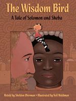 The Wisdom Bird: A Tale of Solomon and Sheba