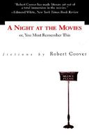 A Night at the Movies Or, You Must Remember This