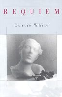 Cover of Requiem by Curtis White