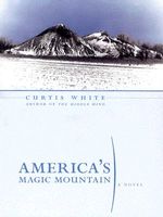 Cover of America's Magic Mountain by Curtis White
